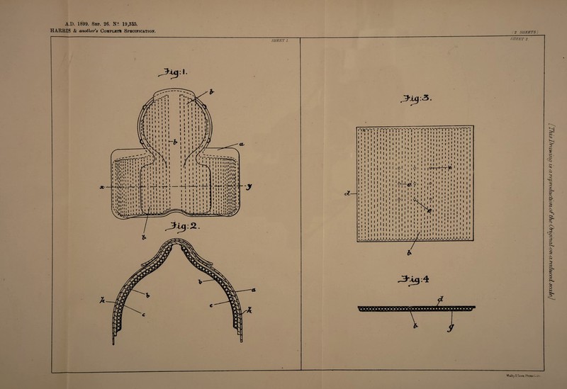 A.D. 1899. Sep. 26. N°. 19,335. HARRIS & another's Complete Specification. SHEET 1. 2 SHEETS) SHEET 2 MaJbv<L Soos. P'noto-L.u-u [This Drawing is a reprodlu'tion of the OnqmaL ona^ reduced scale]