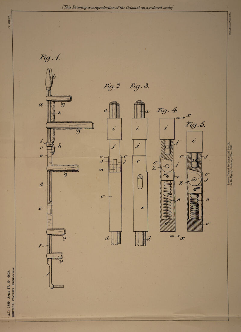 A.D. 1889. April 17. Ne 6608. a sheet) BROWN’S Complete Specification. ______— [This Drawing is a reproduction of th e Original on a reduced, scale] % £ -a