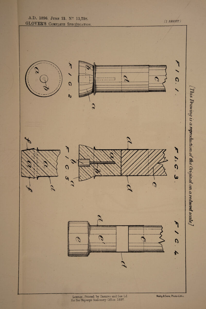 A.D. 1896. June 23, N° 13,798. GLOVER’S Complete Specification.  ” .. — mr,. ., (l SHEET) Lonbon -Printed by Darling and Son Ld. MaJ bjy tSons, PhotoD th o. L This Drawing is a reproduction of the Original on a reduced, scale]