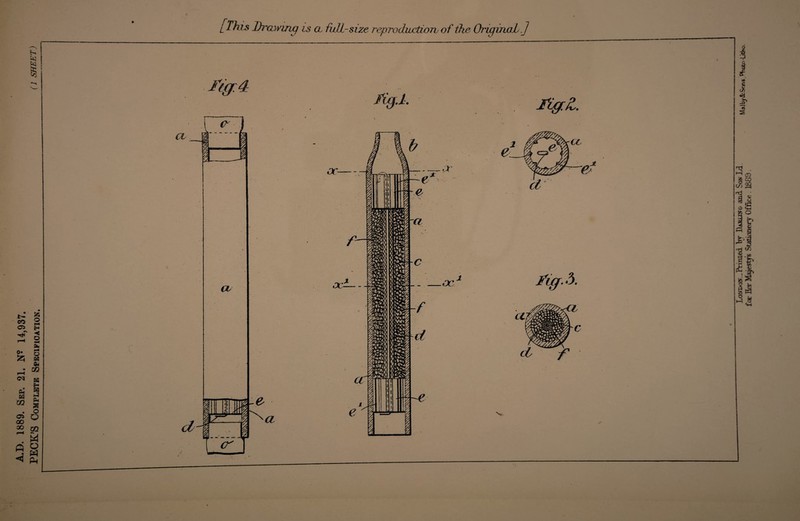 A.D. 1889. Sep. 21. N* 14,937. PECK’S Complete Specification. (1 sheet) /* l this Drayviriq is a, full-size reproduction of the OriquwL.] Londok.-Printed to Dakjjso and Son Id Malby&SonsIW-Utko. fat Her Mryestys Stationery Office . 1809.