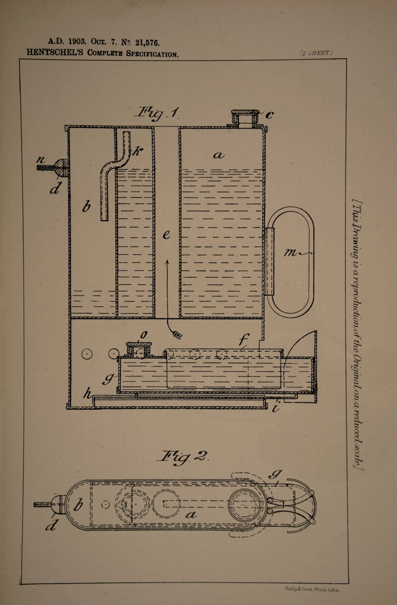 A.D. 1903. Oct. 7. N?. 21,576. HENTSCHEL’S Complete Specification. (l l.HEET) MaJby&Sons,Photo Litho. [ThjisDrawing is areproductionofthe Originalona,reduced,sea lei]