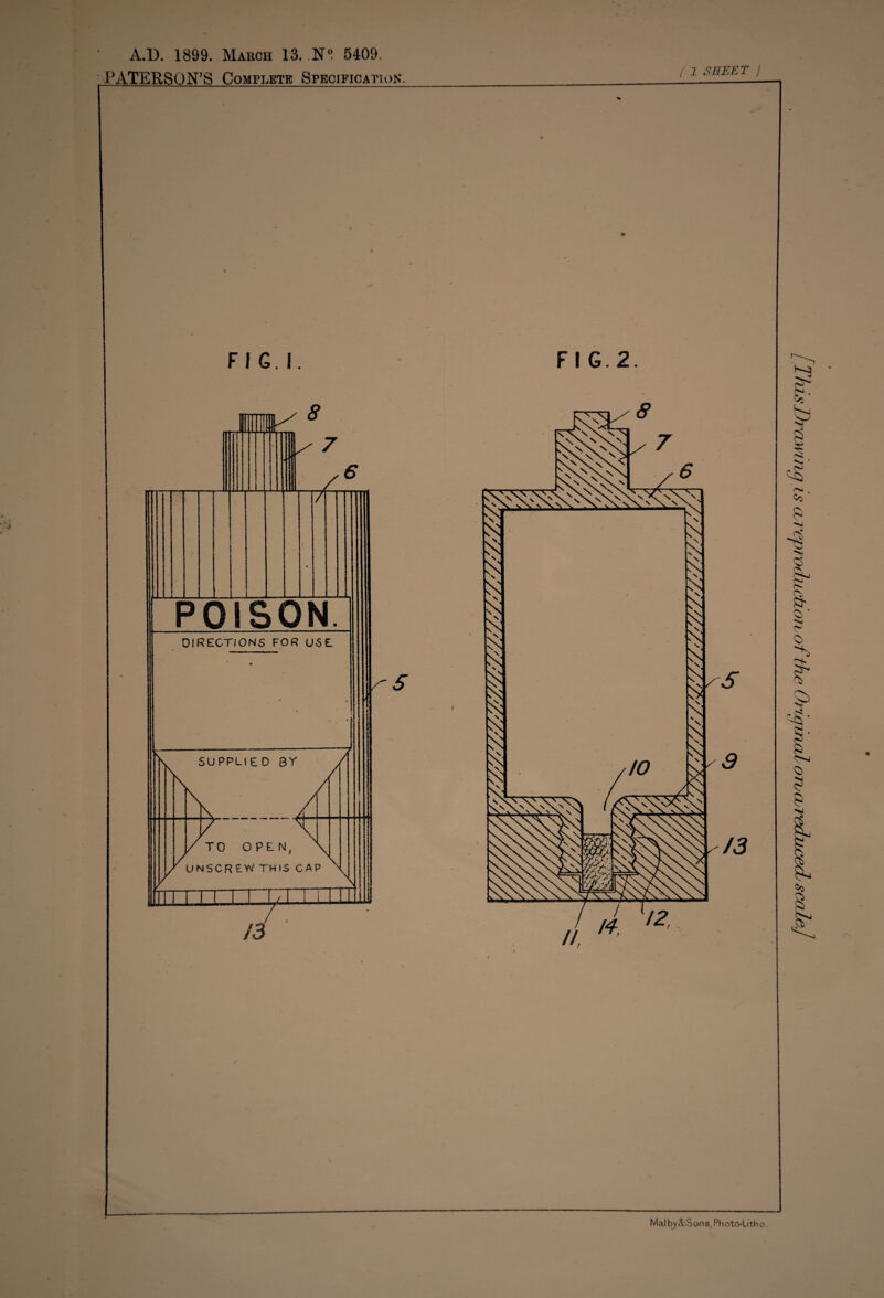A.D. 1899. March 13. N° 5409. PATERSON’S Complete Specification. 1 SHEET ) FI G. I. FIG.2. 8 POISON. DIRECTIONS FOR USE. SUPPLIED BY TO OPEN, UNSCREW TH IS CAP ' \ \ ij 13 k-4 £• & cv Mai by &S on s. Ph otO-Li tb o