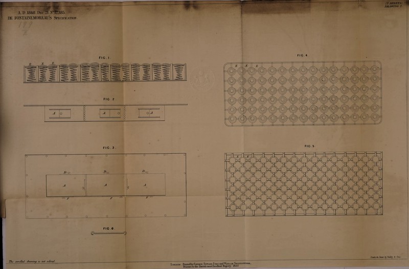 ' o,' . ,:|y x»:-‘ A.D.1848 Dec:?2i X'TO85. DE E05TAIXEM0REAUS Specification m (Z SWEETS) DRAWING Z FIG . I . E E J)L —1 --=i-=J jf Hi 11 111 1| ll l FIG 2. ■ -1 o o u h 0 iv A o o o 0 oL* o . o 0 0 c r FIC . 4 FIG . 3 . FIG.5 The errcUed, iframnq is not cf/jmd London: Printed by Geo roe Edward Etre and WilliamSpottiswoode Renters to the Queens most Excellent Majesty, loo 7.