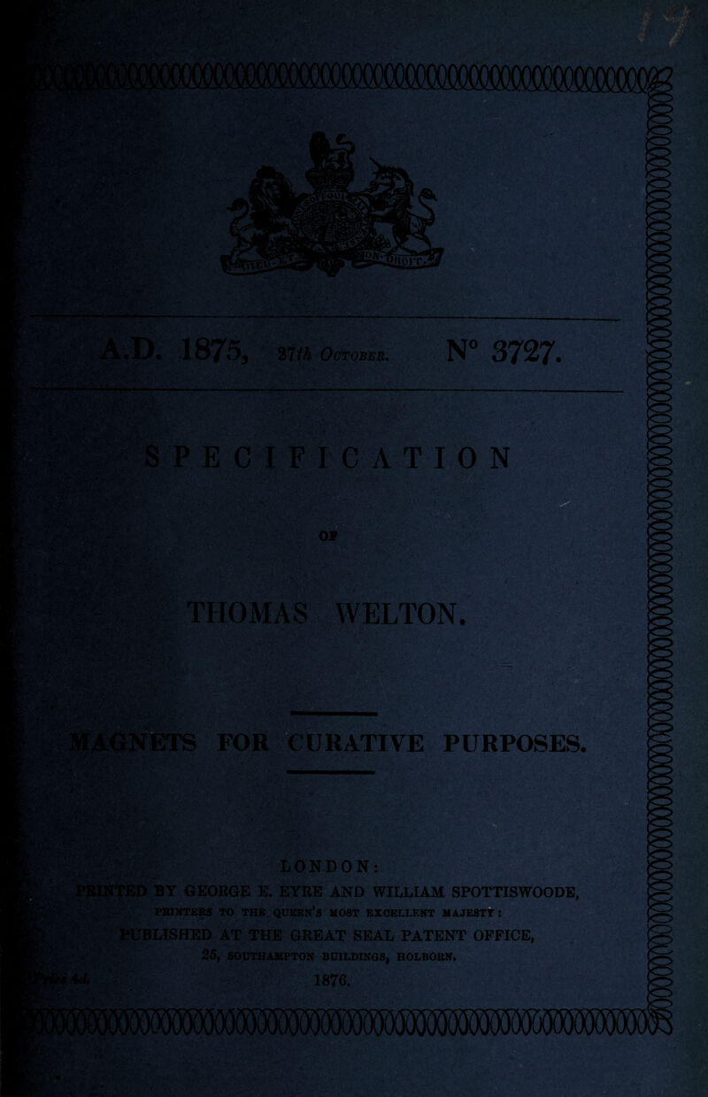 PRINTED BY GEORGE E. EYRE AND WILLIAM SPOTTISWOODE, PRINTERS TO THE QUEEN’S MOST EXCELLENT MAJESTY : PUBLISHED AT THE GEEAT SEAL PATENT OFFICE, 25, SOUTHAMPTON BUILDINGS, HOLBOBN.