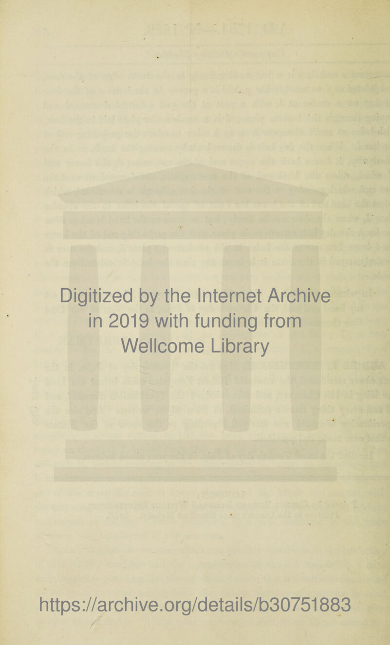 Digitized by the Internet Archive in 2019 with funding from Wellcome Library https://archive.org/details/b30751883 / .