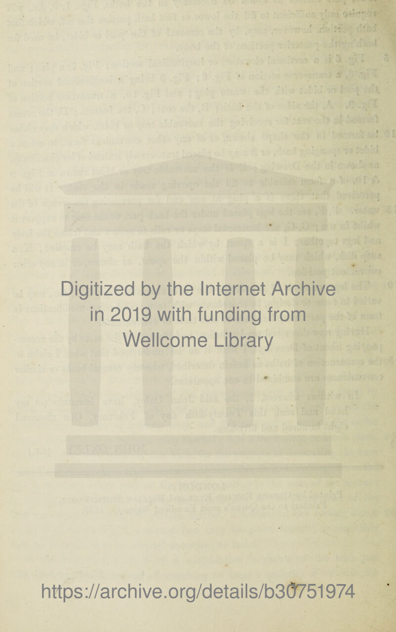 I Digitized by the Internet Archive in 2019 with funding from Wellcome Library https ://archive.org/details/b3Cf751974