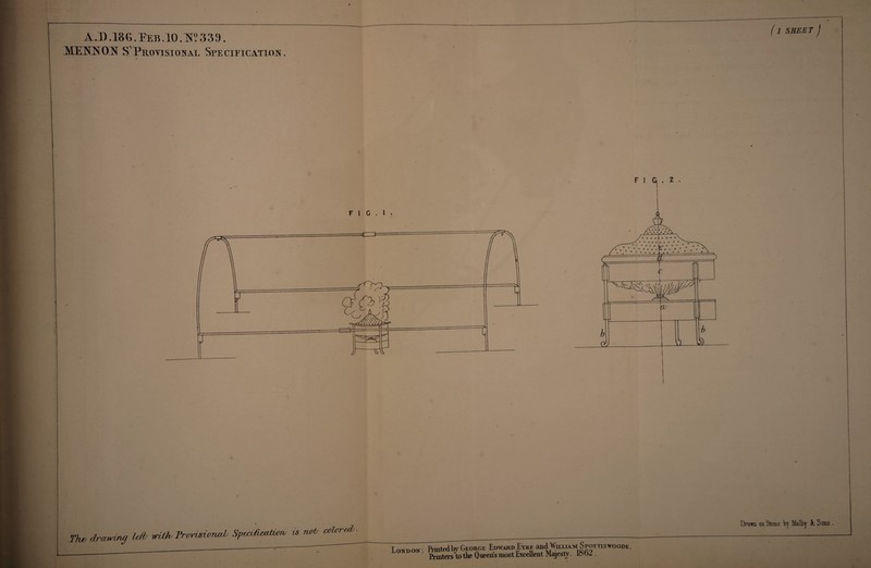 (1 SHEET ) A.D.186.Teb.10.^?339. MEKNOjS S Provisiosai. Specification. F I C . I • The, drawing left inth Frovisiorud SjJtaJhaiwrv is nxT crUrerb- F I T fiuBON • Printed by George Edward Eyre and William Spottiswoode, Plrmters to the Queens most Excellent Majesty. 1862 . Dram an. Stone by MaTby k Sons .