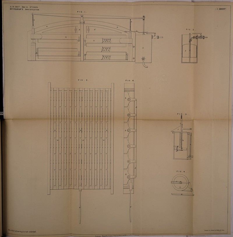 A.D.1857 . Dec.4 . N^3005. BUCHANAN s Specification. (1 SHEETj F l C . I . ric -5 FiC.6. Tlu' fttecL drawing is not coloredV i___ I- VW.un ^v„p nA F I C . 2 . FIG . 3 F I C . 4- Drawn on Stone 'by Malby 8c Sons.