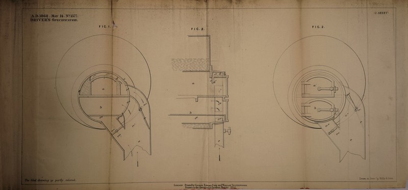 A- H SHEET) A.D.1868 . May 14. N?1577. DRlVER^S Specification. London: Pnntedl^j George Edward Eyre andWiLLiANT Spottisatoode , Printers to the Qnem’s most Excellent Majesty. ^ The filed, drayyiirg is partly colored. Drawn on STOTie MalVSc Sons, j _ I 0