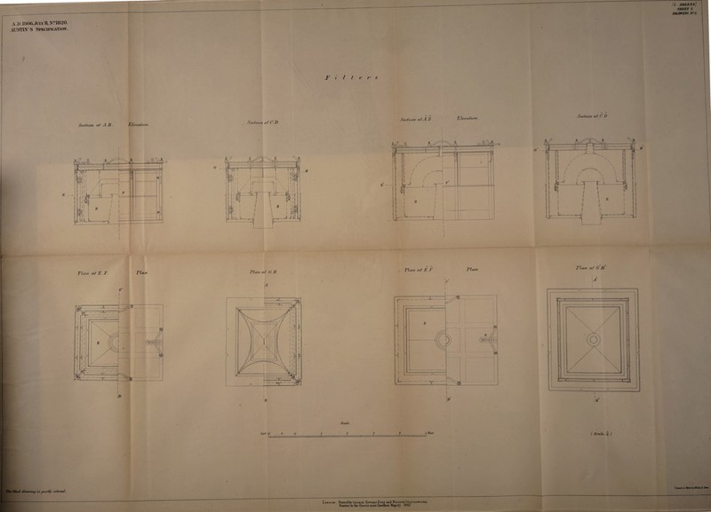 AUSTIN’ S Specification . (2 sheets) SHEET 2. DRAWING N°2. Filter s Section, at A B . Elevation Section at C D Section at A B Elevation \ V Section at C D i Scale In* 12 6 0 =£= ■5 Feet The filed, drawing is parity co toned. ( Scale, a ) T)ra.wnon 3toneiyMaJby& Sons. London . Printed by George Edward Eyre and William Spottiswoode Printers to tbe Queen's most Excellent Majesty 18 67