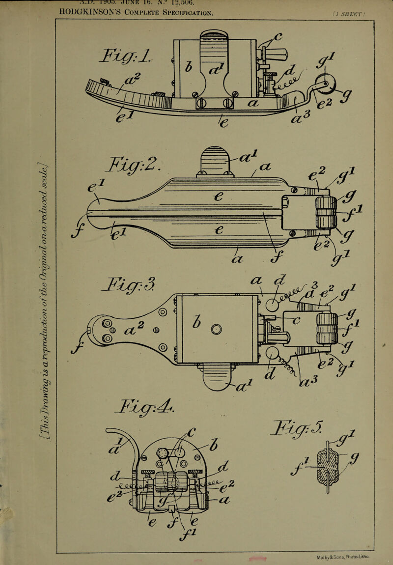 [ This Di vwing is a reproduction of the Original o n cl reduced scaleJ A. li. liJUi). «JUNE lb. :\ 1 2,00b. HODGKINSON’S Complete Specification. MaJ by&Son s, Photo-btho.