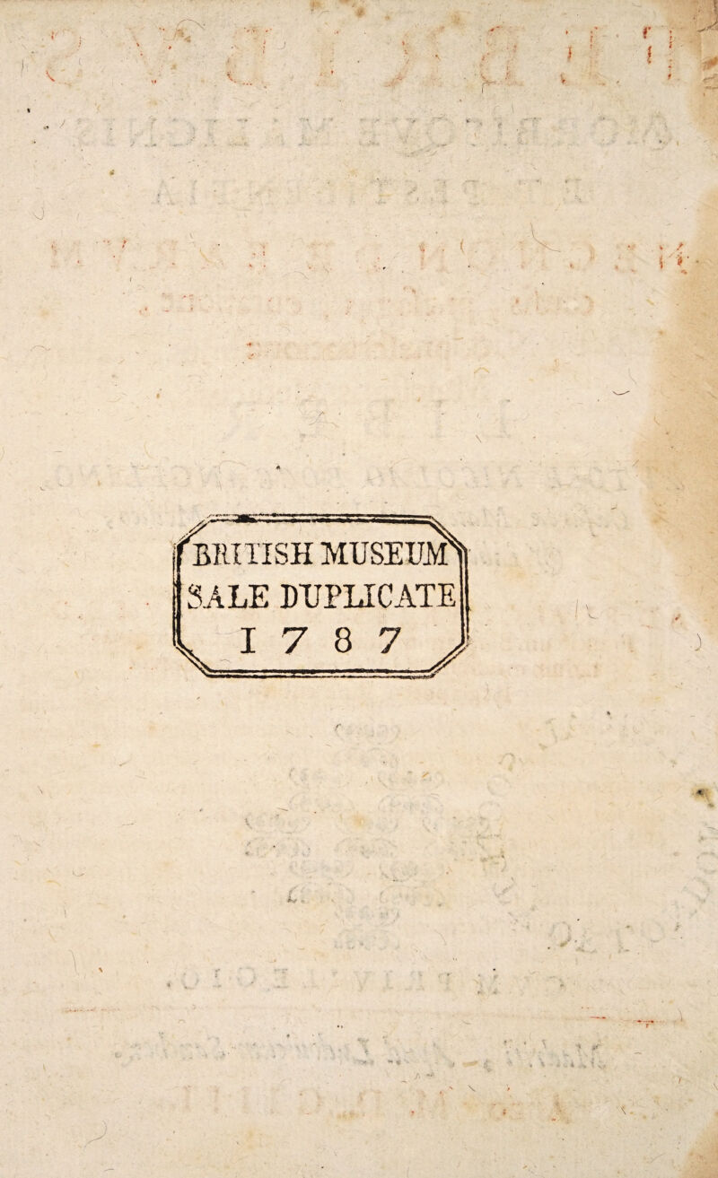 ■»# ; j ,c ,\ X BIIITISH MUSEUM SALE DUPLICATE 1 7 8 7 y \