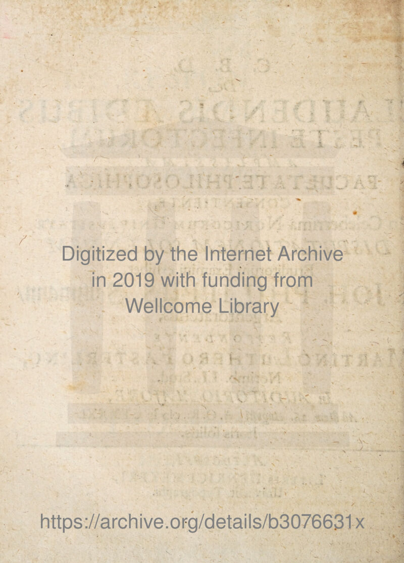 V .«> 0 ■' V >• - . . - . rS. •‘ ' >. ■ ' * * . >;• ; V - s ■ m \ s . .< * v. ... m u ■f- v - . f & ’i t — • . Jv’ ! SV - 3 - / ‘J, X ' i i ■■ '{■ s- - C •■' *s £] V- * i ... - rv -u. s -- I ~ ■■ ■* ■ ' ■ ■■ - .- ■• * ' - ■> ~ • * -L ’ - >• e - - , - > ' -- - . i- ' i. :f. jitized by the Internet Archive in 2019 with funding from •s *'. >> Wellcome Library •; . A v. (■ I. 'A Pt I % ’ & • c -1 > * . • * .vr *■ » I 4 ' , ; V ' A \ • I % r -h ■■JlA -- ■ -i' * -y. * , v /• t ■ ' . X .. J ■/V. ... ■X , . < '■> V s V. / . v./... y i y -. gi . i X .. • ■ ; - i • :1 ; *■-' v ' N • ' -rrs' - \