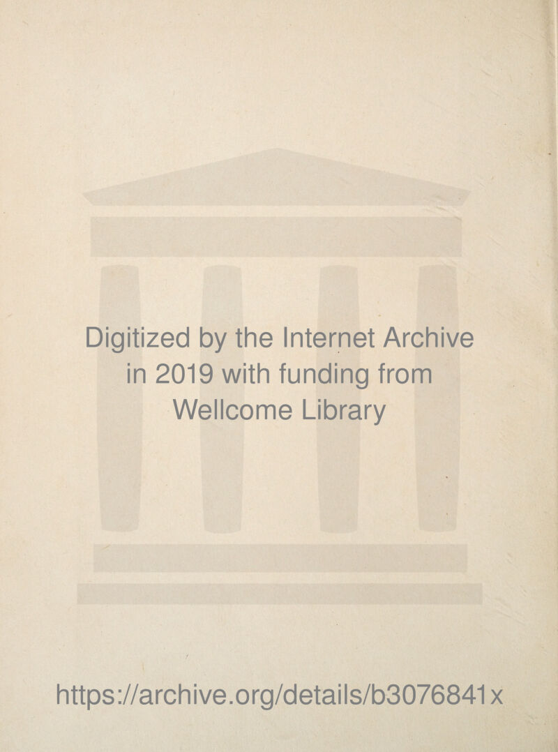 Digitized by the Internet Archive in 2019 with funding from Wellcome Library