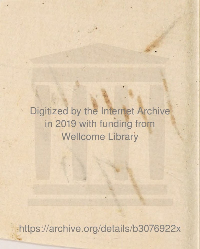 A it Interfiet, Digitized by thS Interiit Archive in 2019 with funding from Wellcome Library https://archive.org/details/b3076922x