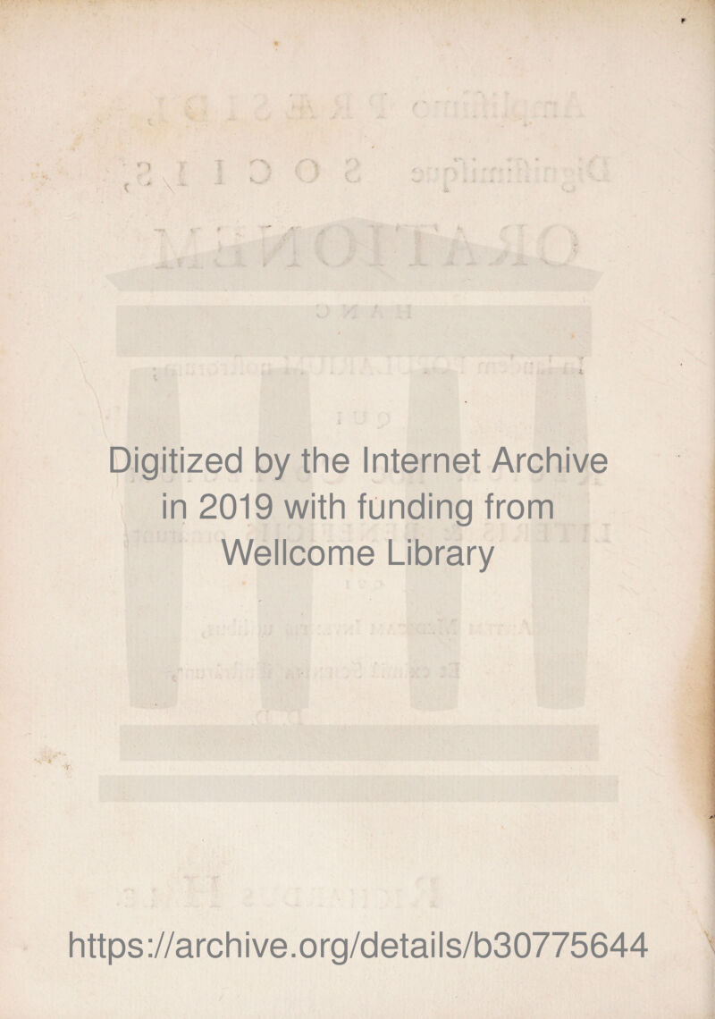 ¥ i .. \ * -*•* * Digitized by the Internet Archive in 2019 with funding from Wellcome Library https://archive.org/details/b30775644 \