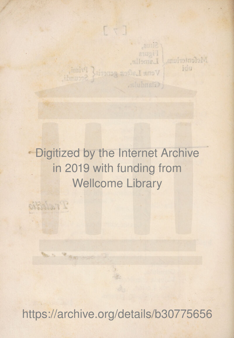 4* A-' r Digitized by the Internet Archive Wellcome Library https://archive.org/details/b30775656