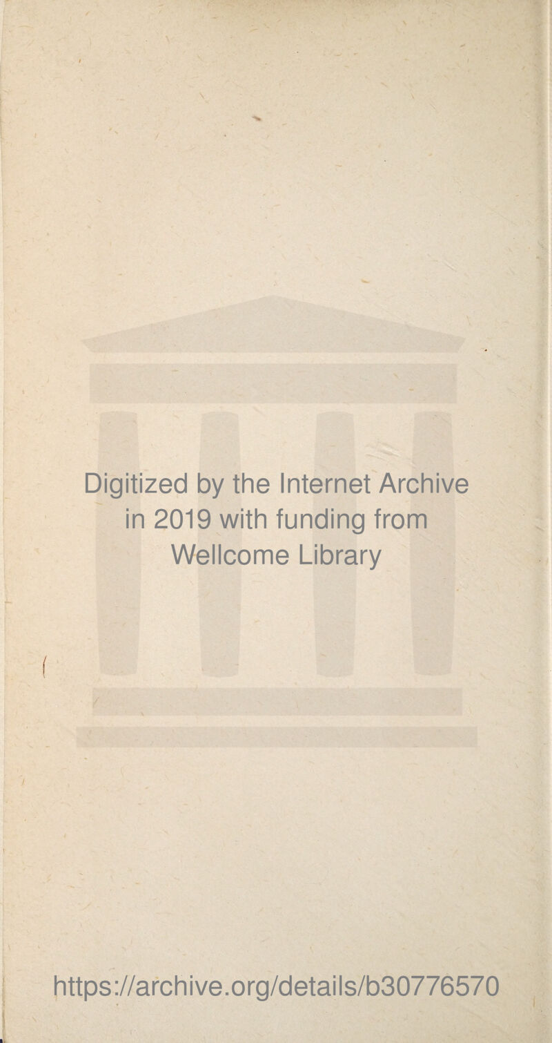 Digitized by the Internet Archive in 2019 with funding from Wellcome Library 1 f k https://archive.org/details/b30776570