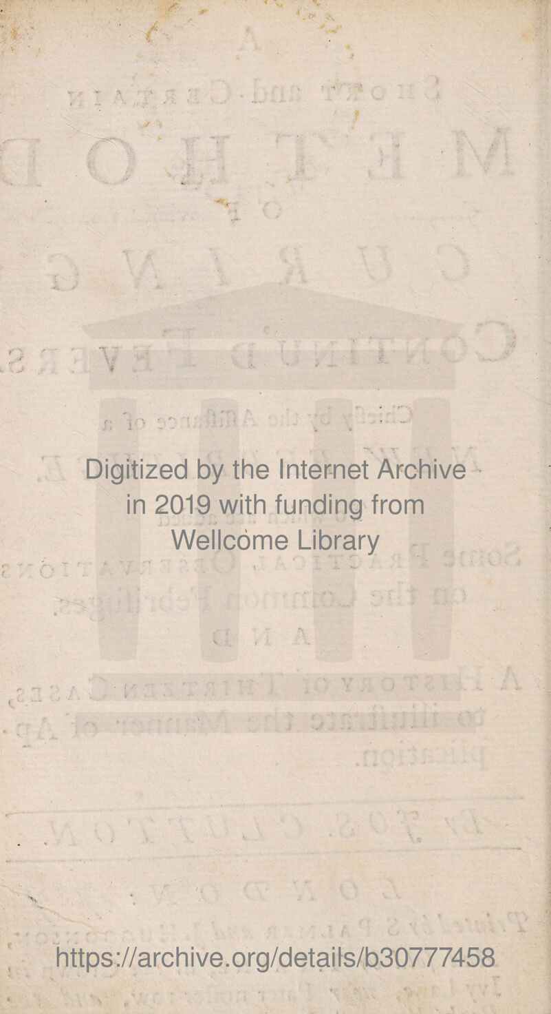 ,v '< . ■“% v T •' i *■ ■* Digitized by the Internet Archive in 2019 with funding from -- - •* ' Wellcome Library 3 V. https://archive.org/details/b30777458