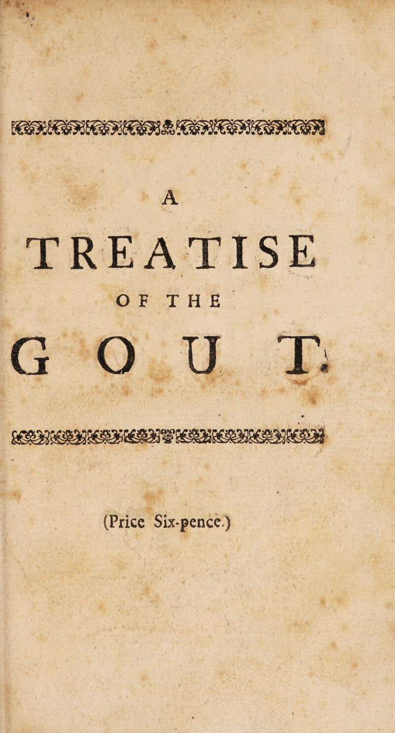 A TREATISE O F T H E (Price Six-pence.)