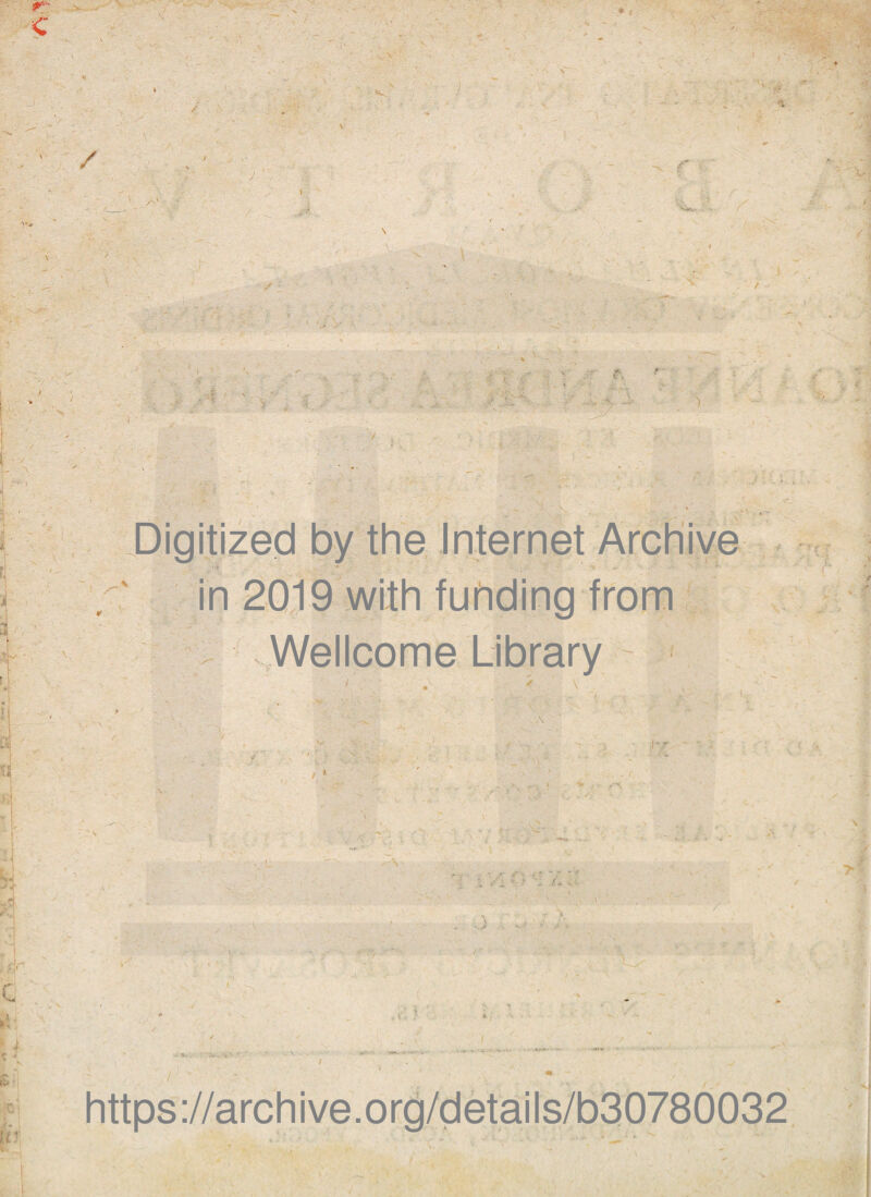 c L-.-f*.', 5v • J- 3;.: I * d »4: ► ^ K r S-: U1' / % i? 4^ M;,_; . ^ -%. f . 4 f < ^ 5> -j? ^„>4r ..a’* -T^i 5?- -t y ' .-j \. ' f V ■' k in f • f Wellcome Library \ ■• ... . ^ yi-. . - . - V '«r ’ '•. i i ■ . ■* ■ l, ^ ' V '■' - -■A- ' , •,•■/•' - r ■ / K ;;\ ■'; A,.. ■ ■-.i . ■=. j.- https://archive.org/details/b30780032