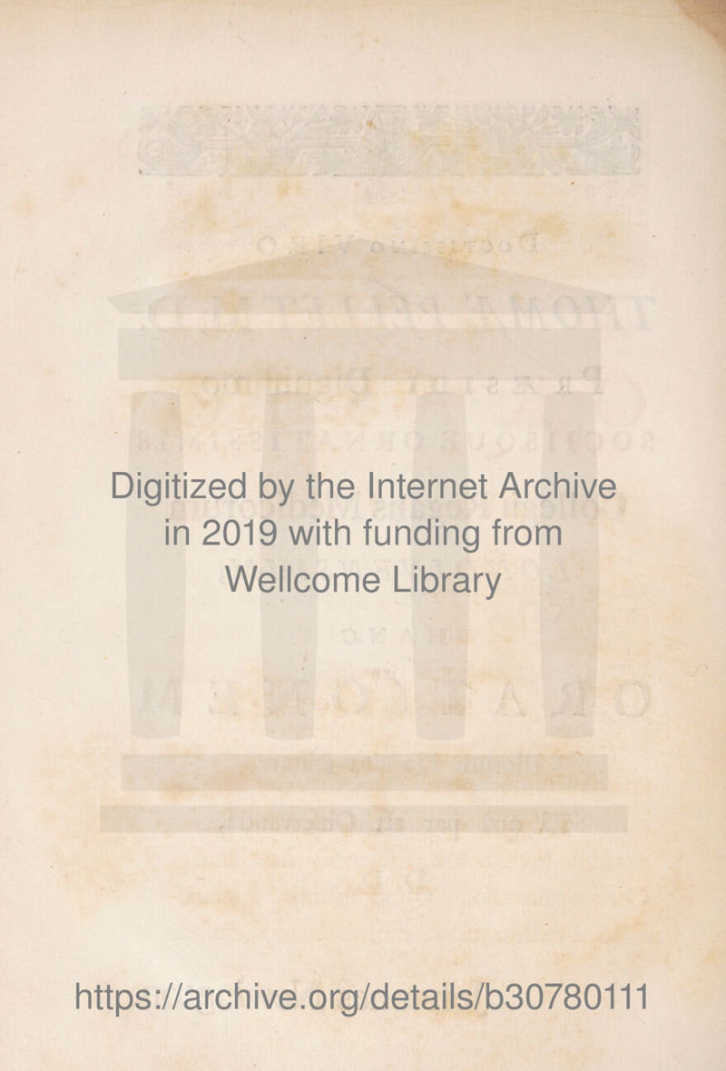 Digitized by the Internet Archive in 2019 with funding from Wellcome Library https://archive.org/details/b30780111