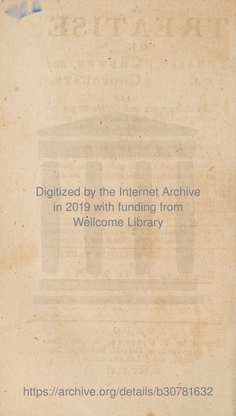 ■tnjp- .. t t Digitized by the Internet Archive in 2019 with funding from Wellcome Library \ https://archive.org/details/b30781632