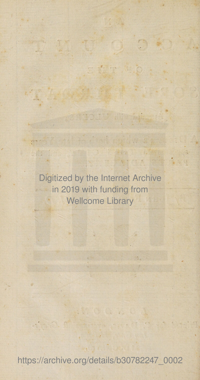 Digitized by the Internet Archive in 2019 with funding from Wellcome Library https://archive.org/details/b30782247_0002