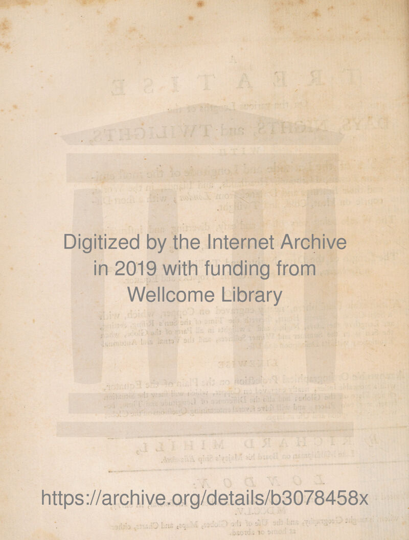 ■ • ■' - > - ’ Digitized by the Internet Archive in Wellcome Library ■Atf ii*'- 1 In- • if.',. : * > - •. .. '■ e ' • , . . {•• •• . < { ' - ' : - V 4 . r •' s . >. ■ - ' * , : . i -V- O •: ; i - : T*. : . ■*- r~v r -y , . • * • ■ £ ■ ^ '4. > i *> s't 'S / . *