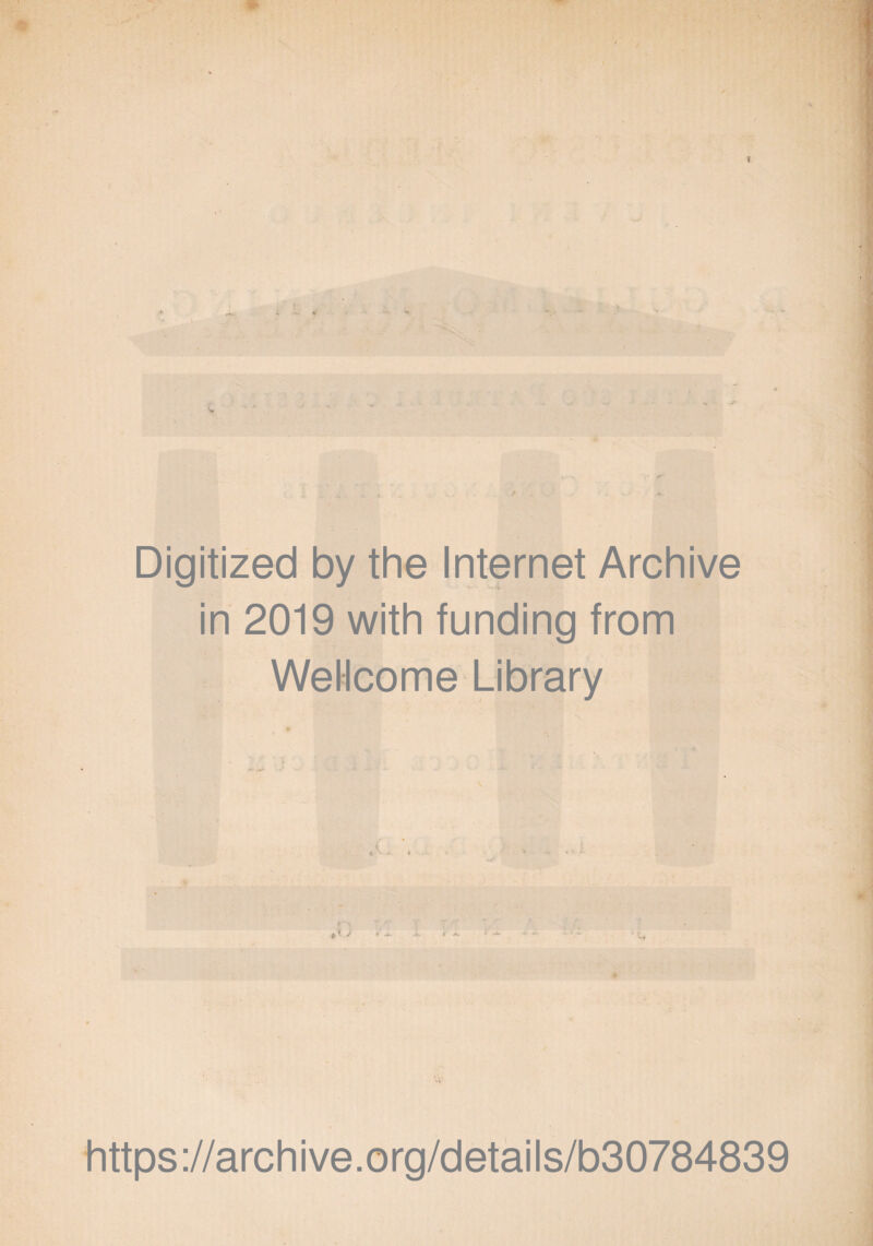 Digitized by the Internet Archive in 2019 with funding from WeHcome Library r\ https://archive.org/details/b30784839