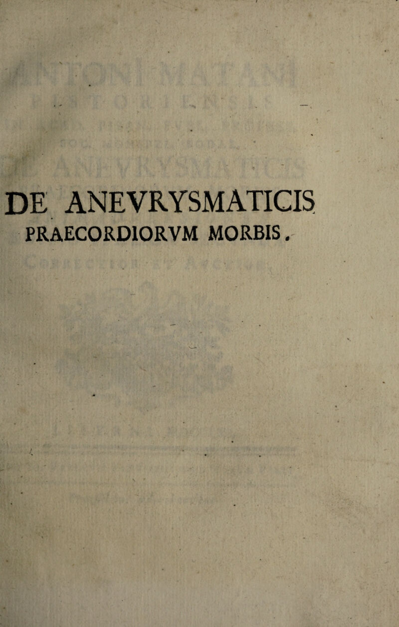 DE ANEVRYSM ATICIS PRAEC0RD10RVM MORBIS.