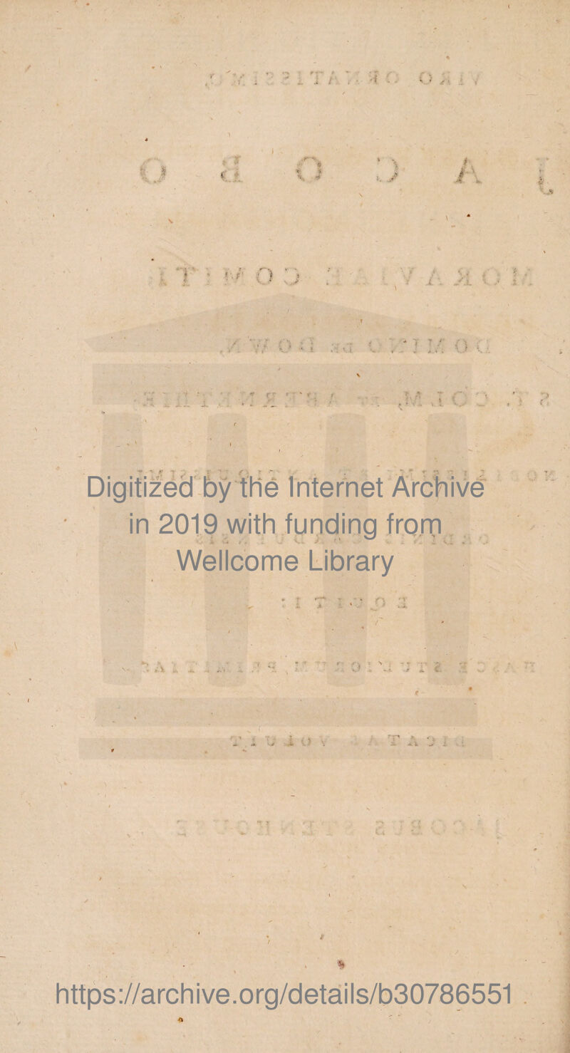 i <, * r.r ‘ ) * Digitized by the Internet Archive in 2019 with funding from * C* t , n. . J r \ . i ^ ’ Wellcome Library https://archive.org/details/b30786551