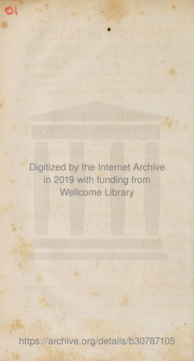 \ 4 - / Digitized by the Internet Archive in 2019 with funding from Wellcome Library https://archive.org/details/b30787105 /