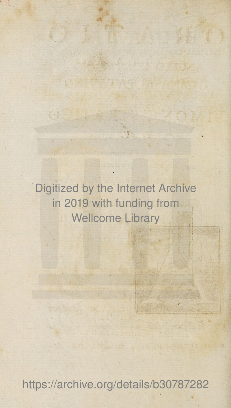 Digitized by the Internet Archive in 2019 with funding from Wellcome Library https://archive.org/details/b30787282