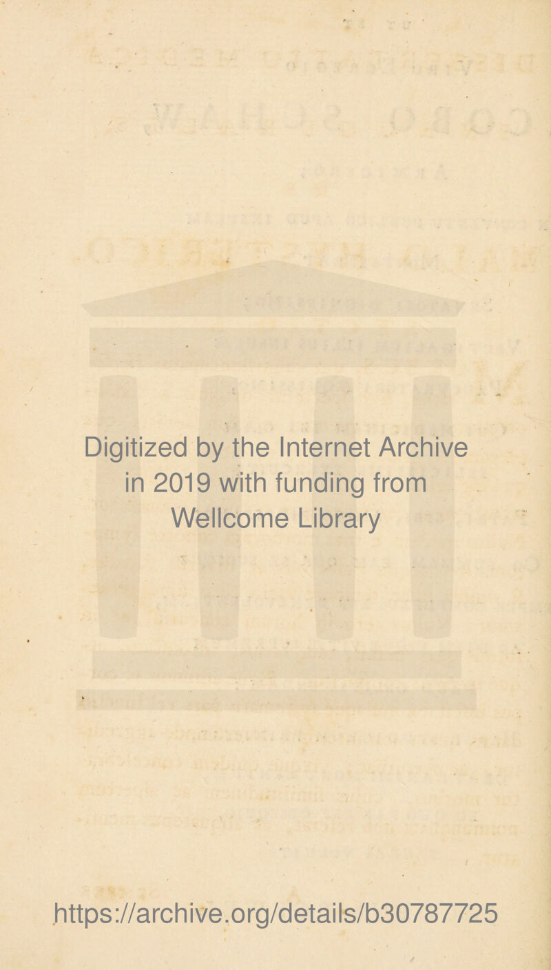 Digitized by the Internet Archive in 2019 with funding from Wellcome Library https://archive.org/details/b30787725