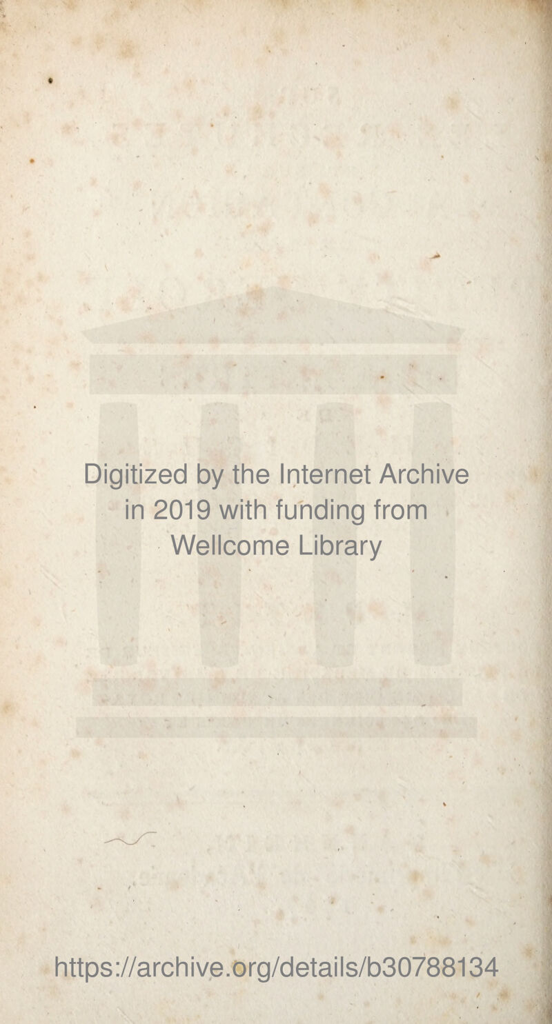 Digitized by the Internet Archive in 2019 with funding from Wellcome Library https://archive.org/details/b30788134