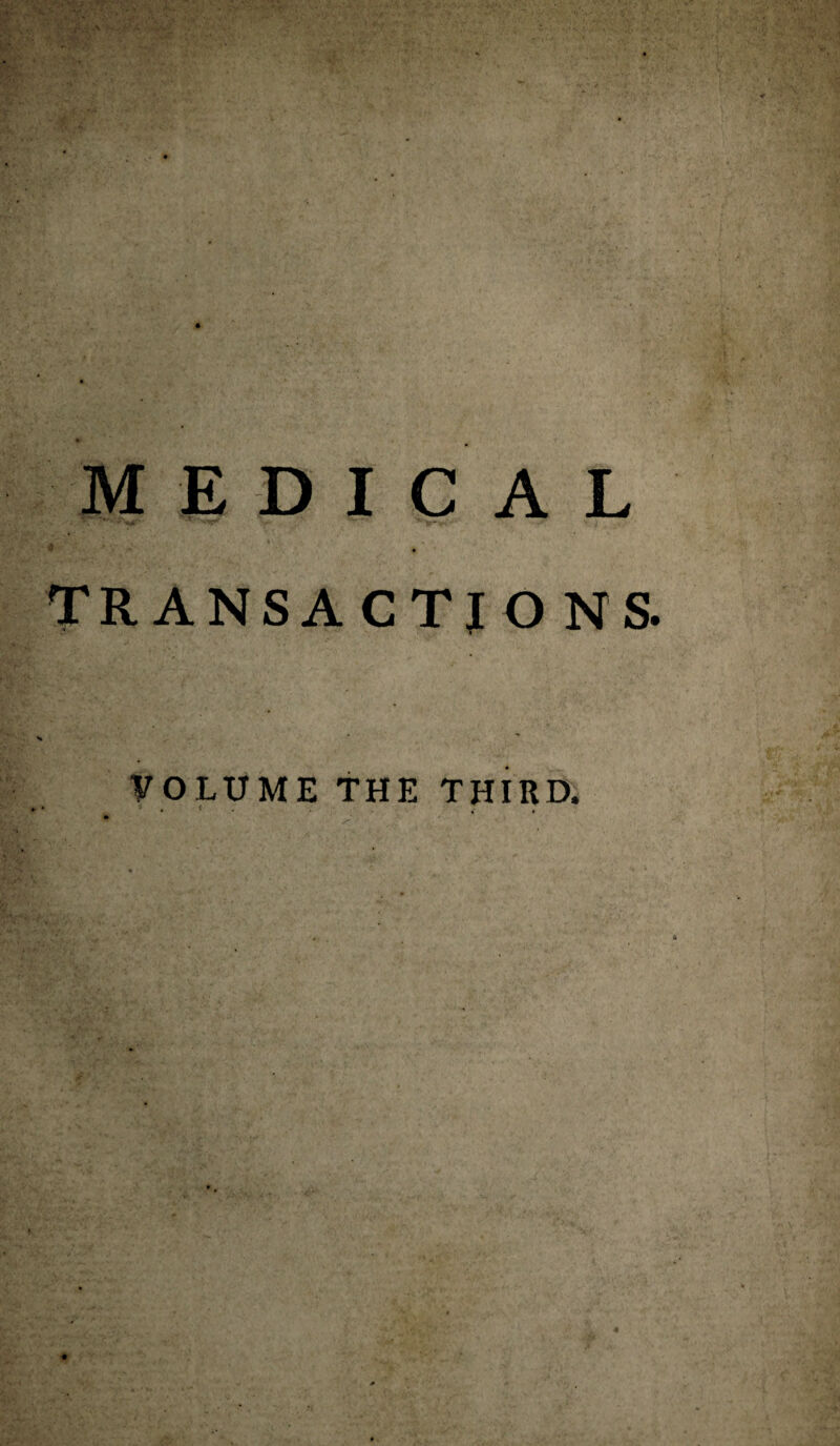 MEDICAL TRANSACT! O NS VOLUME THE THIRD.