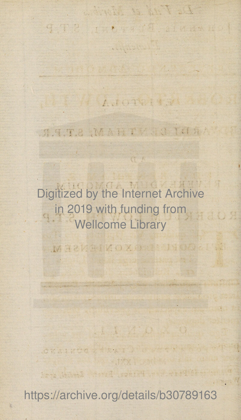 v» b Digitized by the Internet Archive in 2019 with.funding from Wellcome Library https://archive.org/details/b30789163