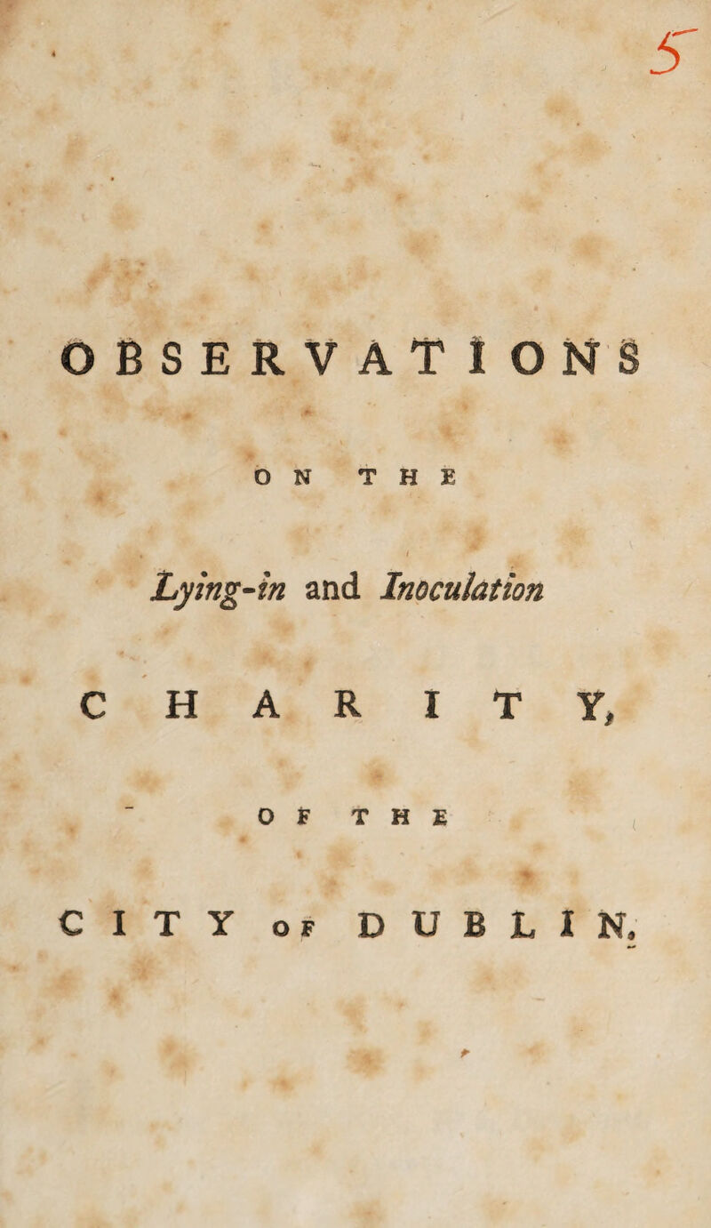 Lying C H CITY ON THE ■in and Inoculation A R I T Y, OF THE of DUBLIN,