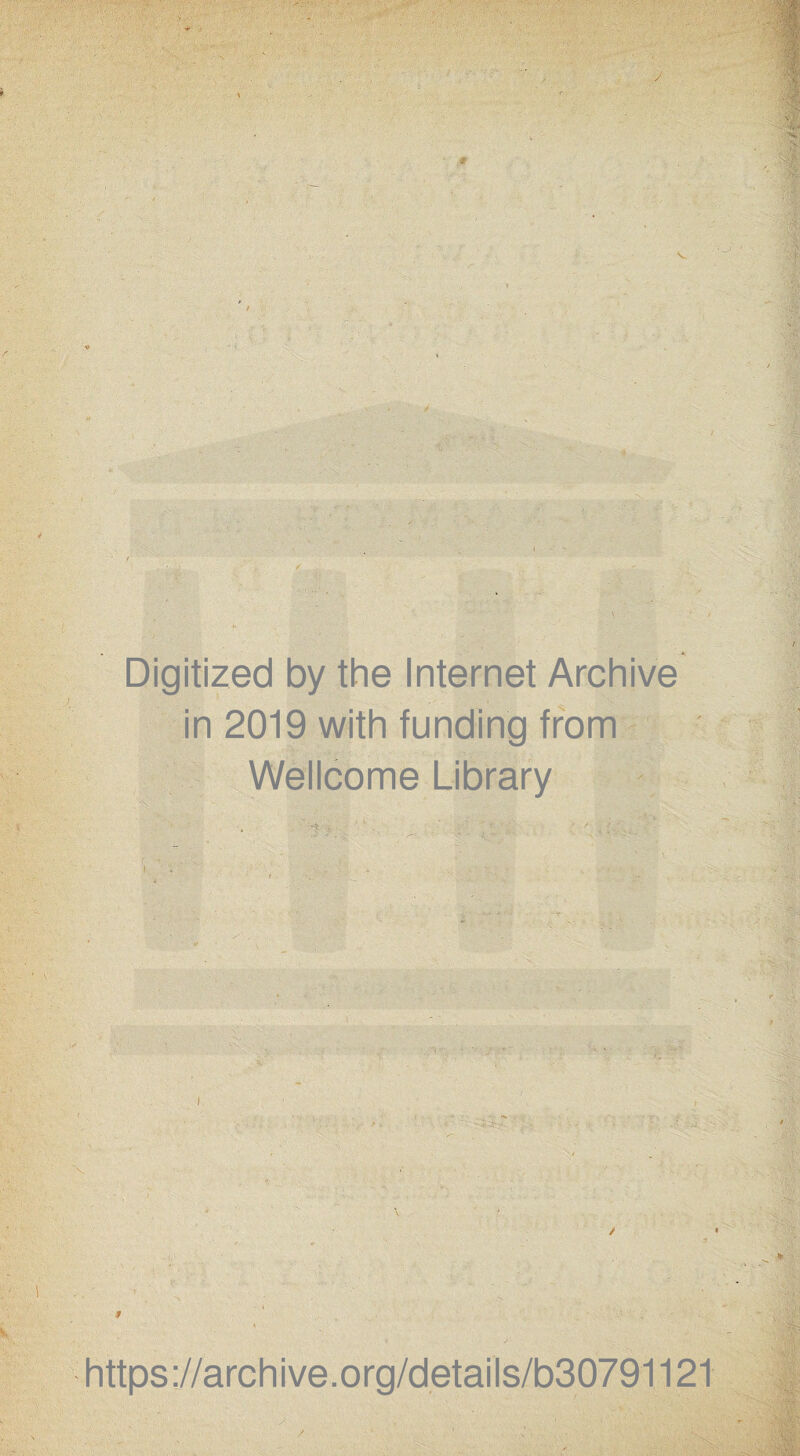Digitized by the Internet Archive in 2019 with funding from Wellcome Library i / »