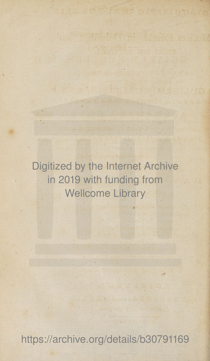 Digitized by the Internet Archive in 2019 with funding from Wellcome Library https://archive.org/details/b30791169