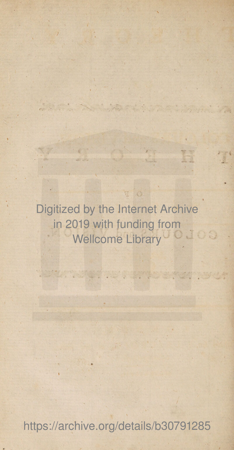 \ / I I Digitized by the Internet Archive in 2019 with funding from > V - 7 • . 7 Wellcome Library u 1 ! , ■' . ' ' https ://arch i ve. o rg/detai Is/b30791285