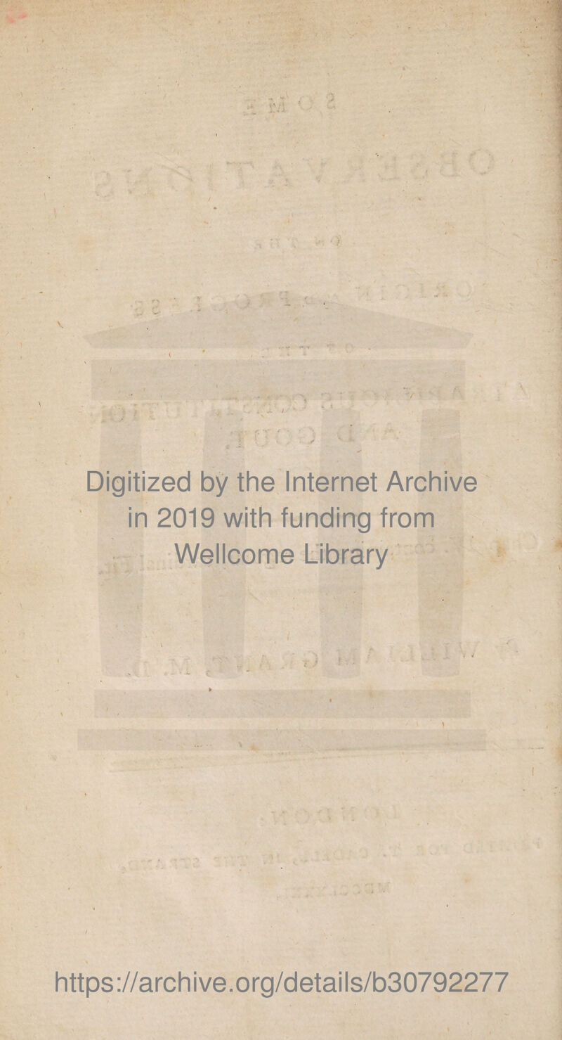 V Digitized by the Internet Archive in 2019 with funding from Wellcome Library https://archive.org/details/b30792277