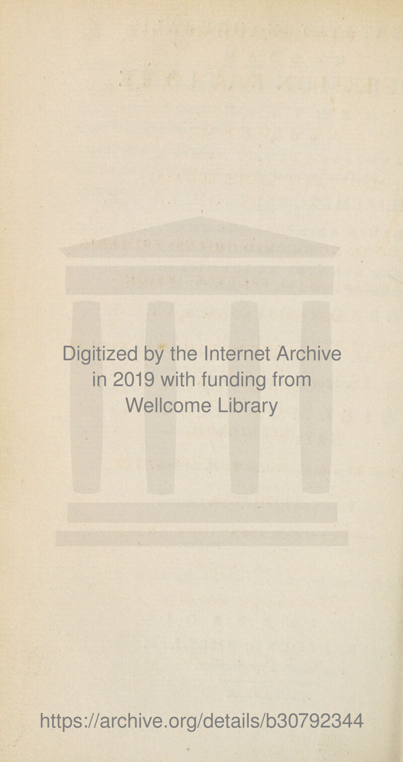 Digitized by the Internet Archive in 2019 with funding from Wellcome Library https://archive.org/details/b30792344