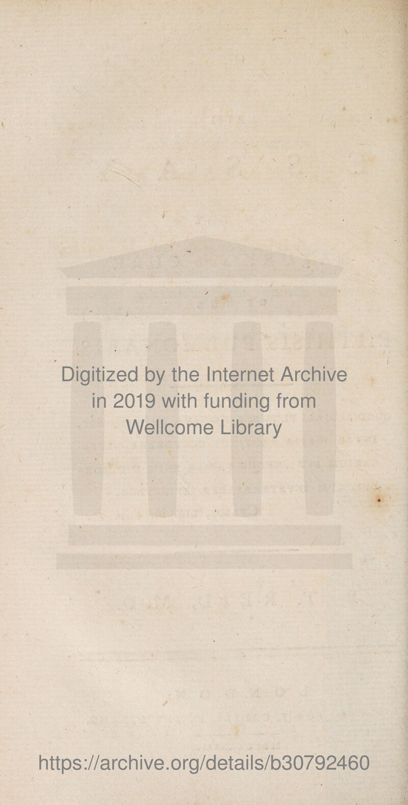 Digitized by the Internet Archive in 2019 with funding from / Wellcome Library V’ https://archive.org/details/b30792460