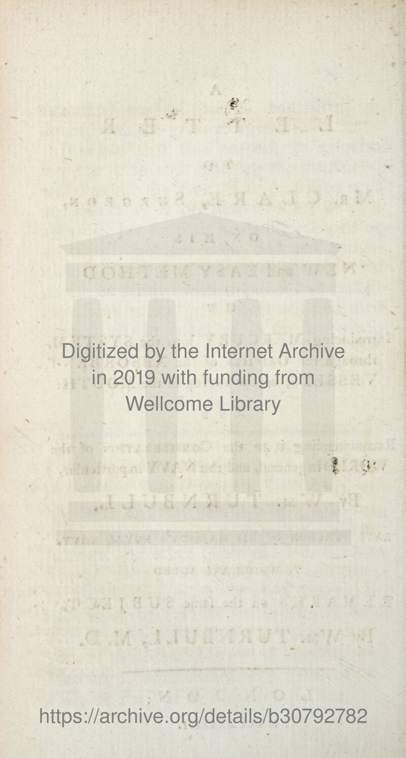 ■f Digitized by the Internet Archive in 2019 with funding from Wellcome Library https://archive.org/details/b30792782