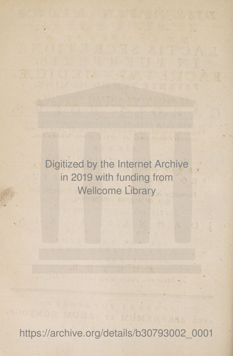 • - in 2019 with funding from Wellcome Library »*• ... — i r https://archive.org/details/b30793002_0001