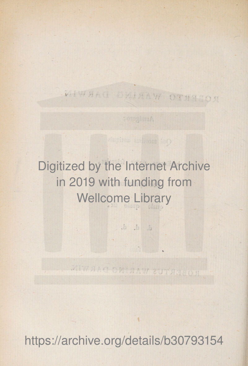 in 2019 with funding from Wellcome Library V ' - i r https://archive.org/details/b30793154