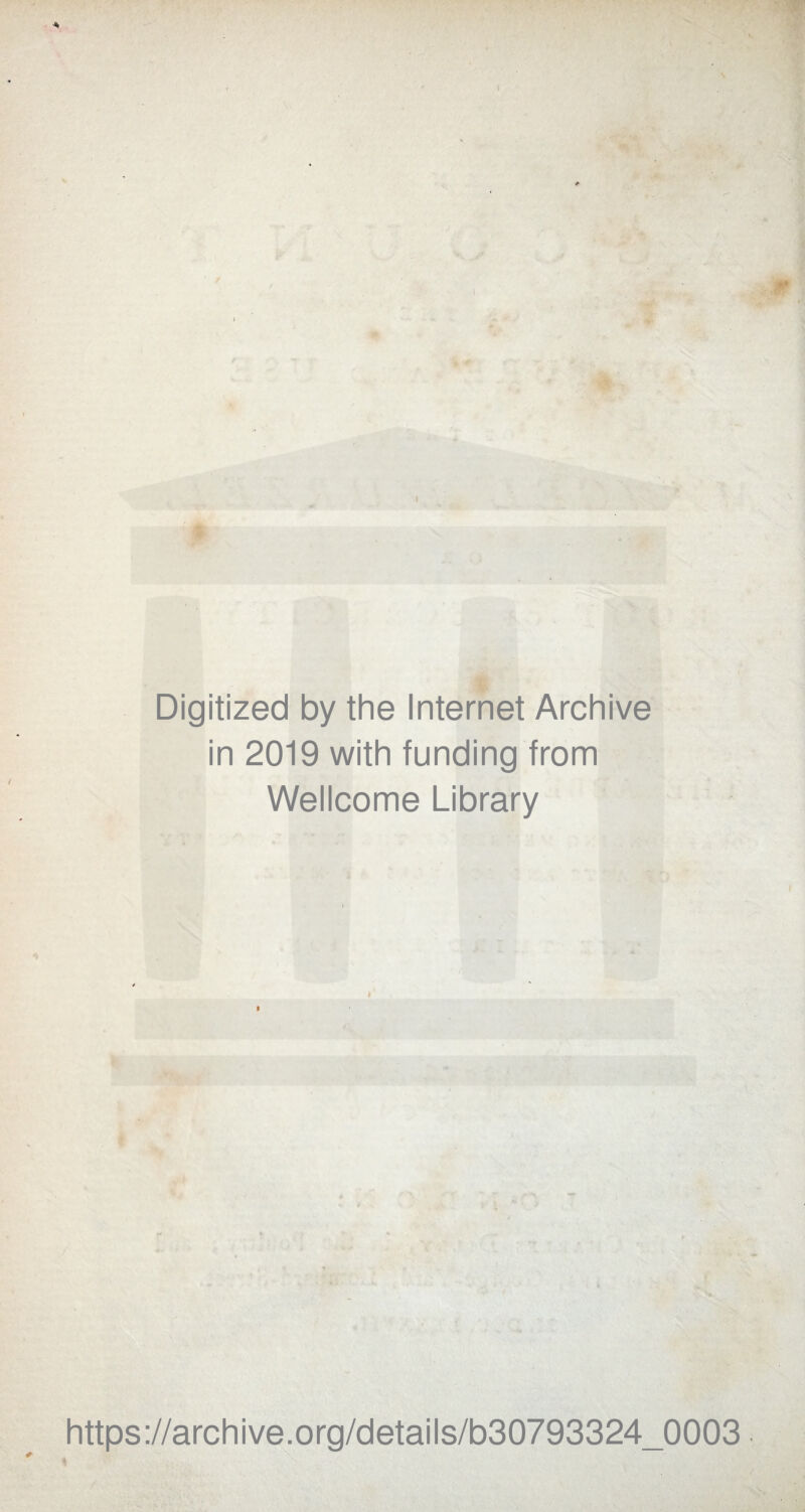 Digitized by the Internet Archive in 2019 with funding from Wellcome Library i ► \ 9 . 41 • https://archive.org/details/b30793324_0003