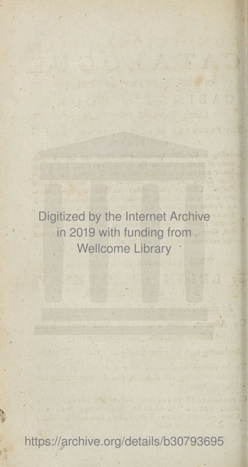 H7- <•- / \ V / V -*■ t \ \ \ i Digitized by the Internet Archive in 2019 with funding from , 1 Wellcome Library ' -V - - - - * • - ; ' '